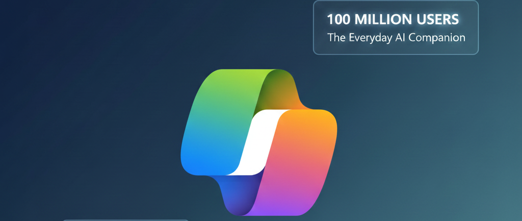 Microsoft Copilot Surpasses 100 Million Monthly Active Users: The AI Assistant Becomes an Agent